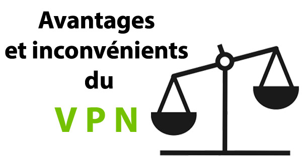 Avantages et inconvénients VPN