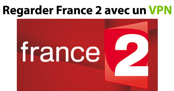 Comment regarder France 2 depuis l'étranger