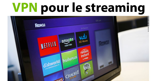 VPN pour le streaming