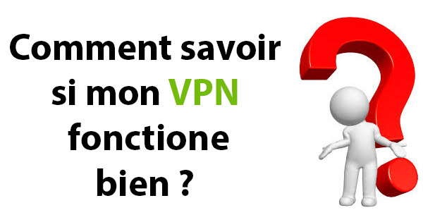 savoir si VPN fonctionne