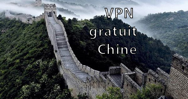 VPN gratuit Chine