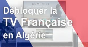 Déblocage TV française Algérie