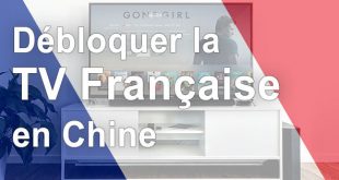 Déblocage TV française Chine