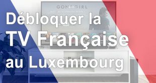 Déblocage TV française Luxembourg