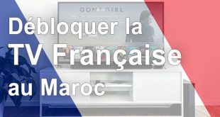 Déblocage TV française Maroc
